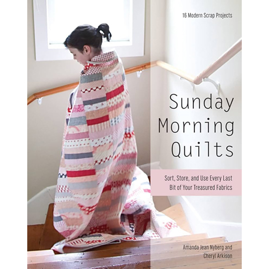 Sunday Morning Quilts by Amanda Jean Nyberg and Cheryl Arkinson